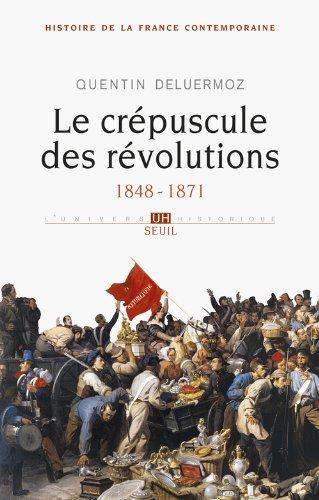 Histoire de la France contemporaine. Vol. 3. Le crépuscule des révolutions, 1848-1871