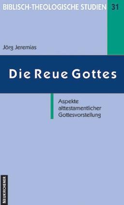 Die Reue Gottes: Aspekte alttestamentlicher Gottesvorstellung