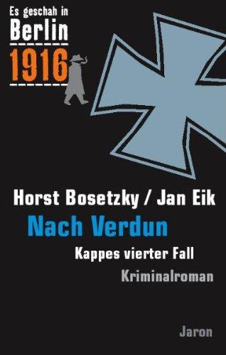 Es geschah in Berlin 1916 Nach Verdun: Kappes vierter Fall