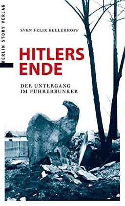 Hitlers Ende: Der Untergang im Führerbunker