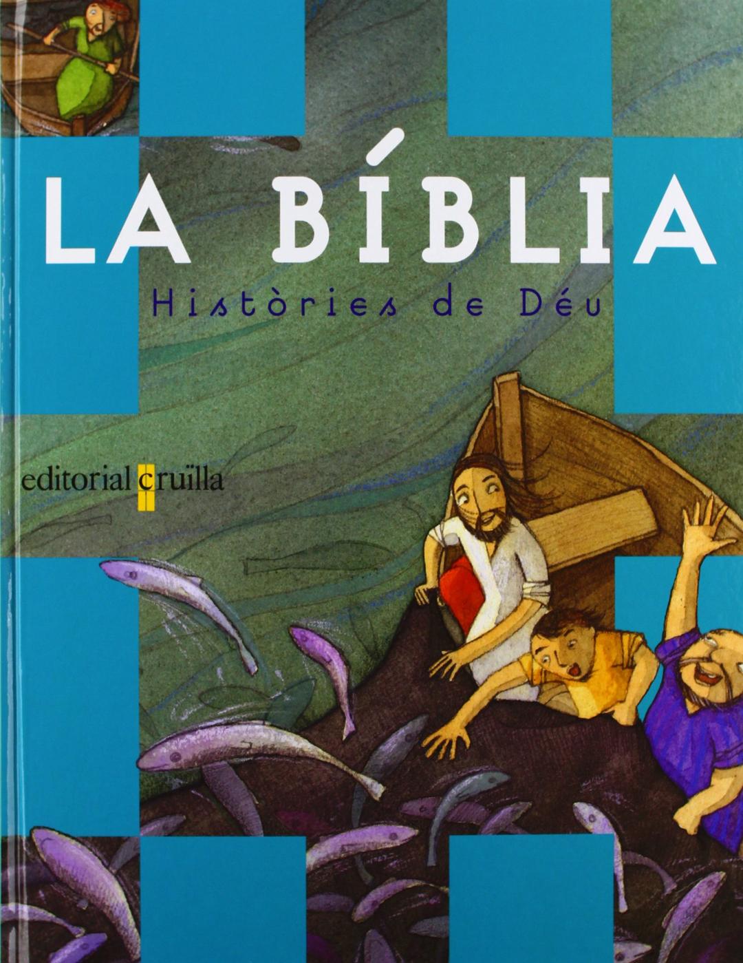 BIBLIA, LA. HISTORIES DE DEU