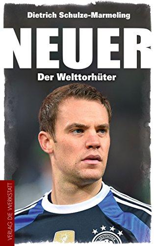 Neuer: Der Welttorhüter