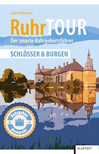 RuhrTOUR Schlösser & Burgen: Der smarte Ruhrgebietsführer