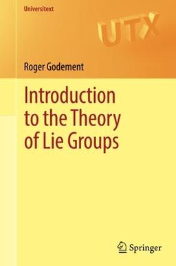 Introduction to the Theory of Lie Groups (Universitext)