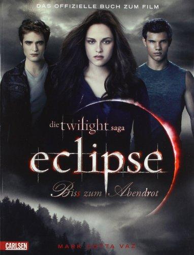 Bella und Edward: Die Twilight Saga: Eclipse - Biss zum Abendrot: Das offizielle Buch zum Film