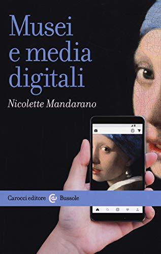 Musei e media digitali (Le bussole)