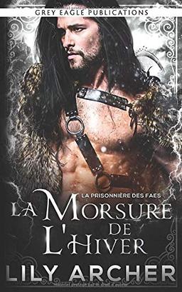 La Morsure de l’Hiver (La Prisonnière des Fae, Band 3)