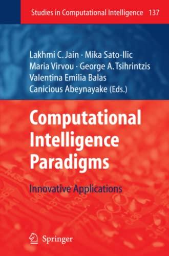 Computational Intelligence Paradigms: Innovative Applications (Studies in Computational Intelligence, Band 137)