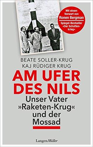 Am Ufer des Nils: Unser Vater Raketen-Krug und der Mossad