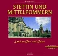 Stettin und Mittelpommern. Land an Oder und Ostsee