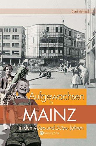 Aufgewachsen in Mainz in den 40er und 50er Jahren