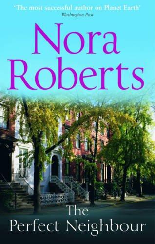 The Perfect Neighbour. Nora Roberts