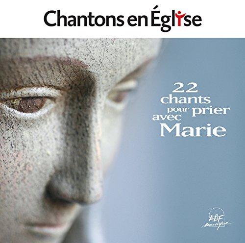 Chantons en Eglise - 22 chants pour prier avec Marie