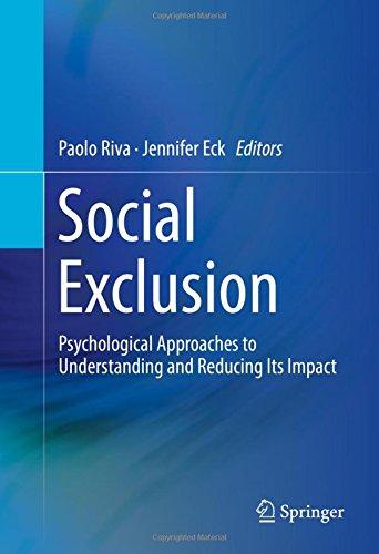 Social Exclusion: Psychological Approaches to Understanding and Reducing Its Impact