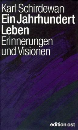 Ein Jahrhundert Leben. Erinnerungen und Visionen