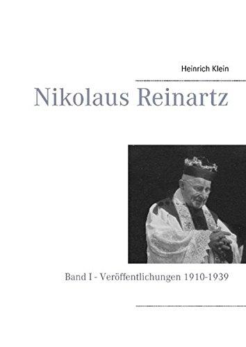 Nikolaus Reinartz: Band I - Veröffentlichungen 1910-1939