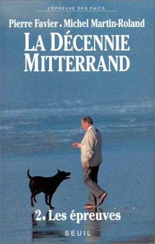 La décennie Mitterrand. Vol. 2. Les épreuves : 1984-1988