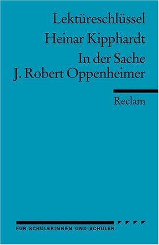 Lektüreschlüssel zu Heinar Kipphardt: In der Sache J. Robert Oppenheimer