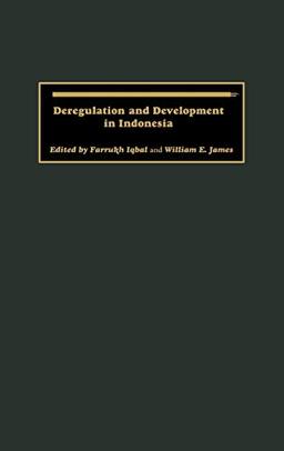 Deregulation and Development in Indonesia