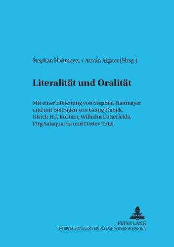 Literalität und Oralität: Mit einer Einleitung von Stephan Haltmayer (Hrsg.) und mit Beiträgen von Georg Danek, Ulrich H. J. Körtner, Wilhelm ... Thiel (Wiener Arbeiten zur Philosophie)