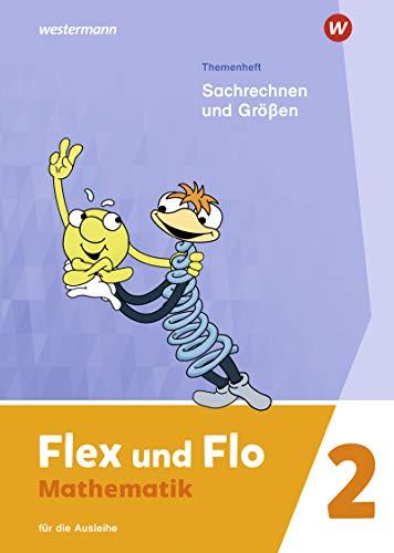 Flex und Flo - Ausgabe 2021: Themenheft Sachrechnen und Größen 2: Für die Ausleihe