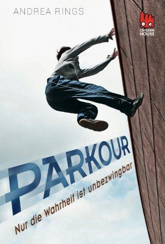 Parkour - Nur die Wahrheit ist unbezwingbar