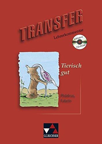 Transfer. Die Lateinlektüre: Transfer 9. Tierisch gut. Lehrerkommentar: zu Heft 9 (Inkl. CD-ROM)