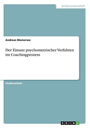 Der Einsatz psychometrischer Verfahren im Coachingprozess