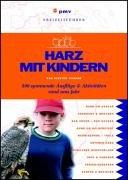 Harz mit Kindern. 500 spannende Ausflüge und Aktivitäten rund ums Jahr