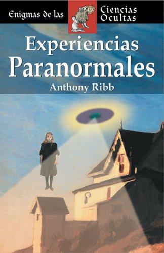 Experiencias paranormales (Enigmas De Las Ciencias Ocultas/Enigmas of the Occult World (Spanish), Band 1)