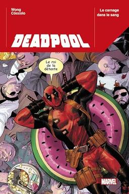 Deadpool. Vol. 1. Le carnage dans le sang