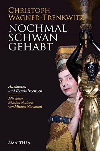 Nochmal Schwan gehabt. Anekdoten und Reminiszenzen. Mit einem löblichen Nachwort von Michael Niavarani