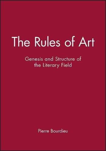 The Rules of Art: Genesis and Structure of the Literary Field