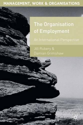 The Organisation of Employment: An International Perspective (Management, Work and Organisations)