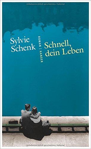 Schnell, dein Leben: Roman