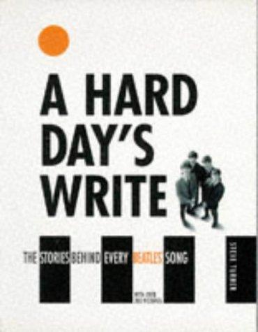 A Hard Day's Write: The Stories Behind Every Beatles' Song