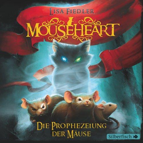 Mouseheart - Die Prophezeiung der Mäuse: 3 CDs