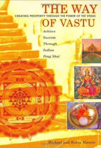 The Way of Vastu: Creating Prosperity Through the Power of the Vedas