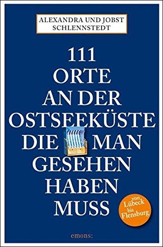 111 Orte an der Ostseeküste die man gesehen haben muß