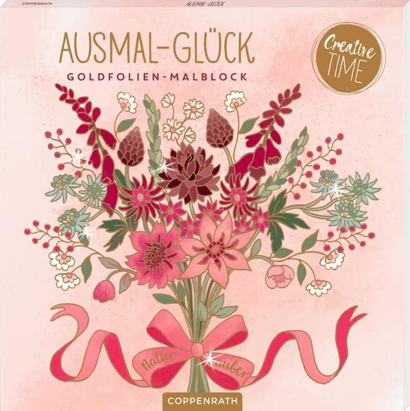 Ausmal-Glück: Goldfolien-Malblock Natur-Zauber (Creative Time)