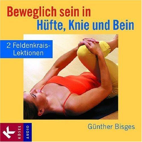 Beweglich sein in Hüfte, Knie und Bein: 2 Feldenkrais-Lektionen