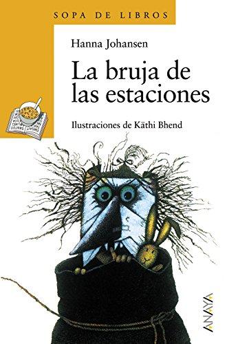 La bruja de las estaciones (Literatura Infantil (6-11 Años) - Sopa De Libros)