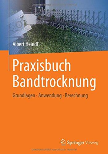 Praxisbuch Bandtrocknung: Grundlagen, Anwendung, Berechnung