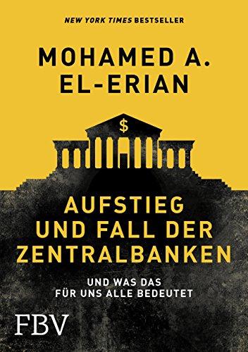 Aufstieg und Fall der Zentralbanken: Und was das für uns alle bedeutet