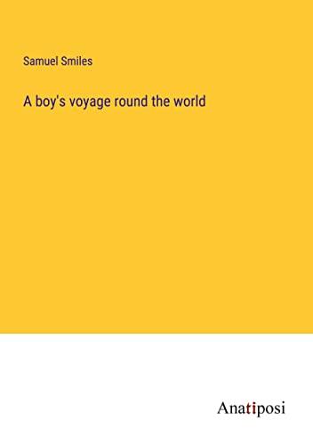 A boy's voyage round the world