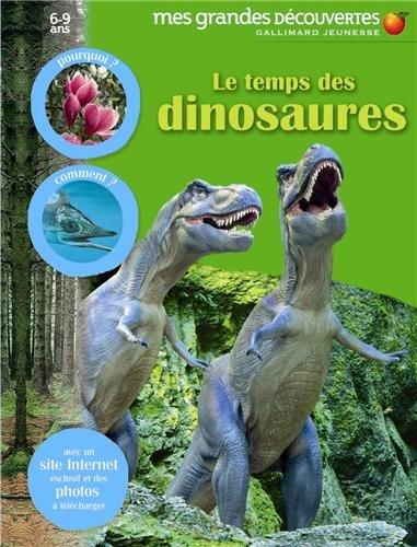 Le temps des dinosaures : pourquoi ? Comment ?