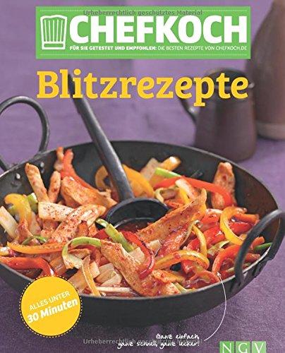 Chefkoch Blitzrezepte: Für Sie getestet und empfohlen: Die besten Rezepte von Chefkoch.de