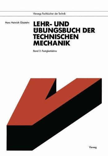 Lehr- und Übungsbuch der Technischen Mechanik: Band 2: Festigkeitslehre (Viewegs Fachbücher der Technik) (German Edition)