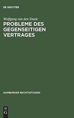 Probleme des gegenseitigen Vertrages: Untersuchungen zur Äquivalenz gegenseitiger Leistungspflichten (Hamburger Rechtsstudien, 61, Band 61)