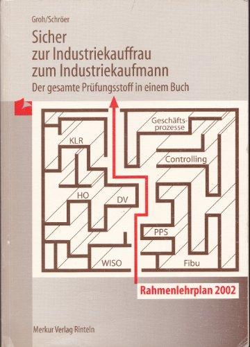 Sicher zur Industriekauffrau / zum Industriekaufmann. Der gesamte Prüfungsstoff in einem Buch